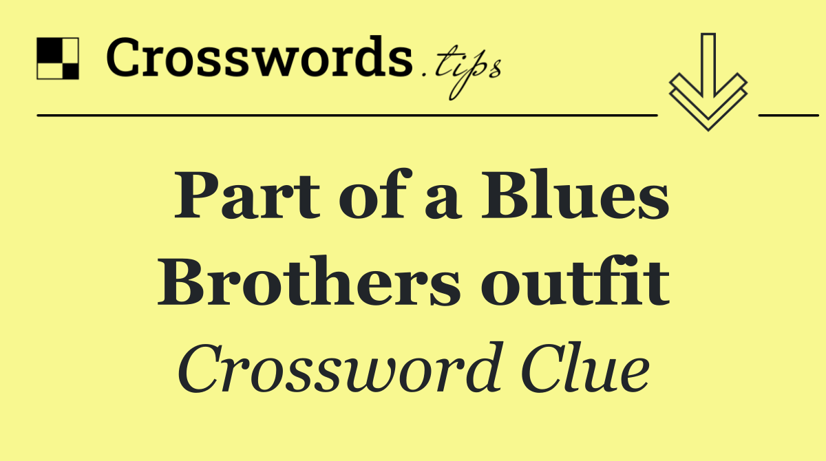 Part of a Blues Brothers outfit