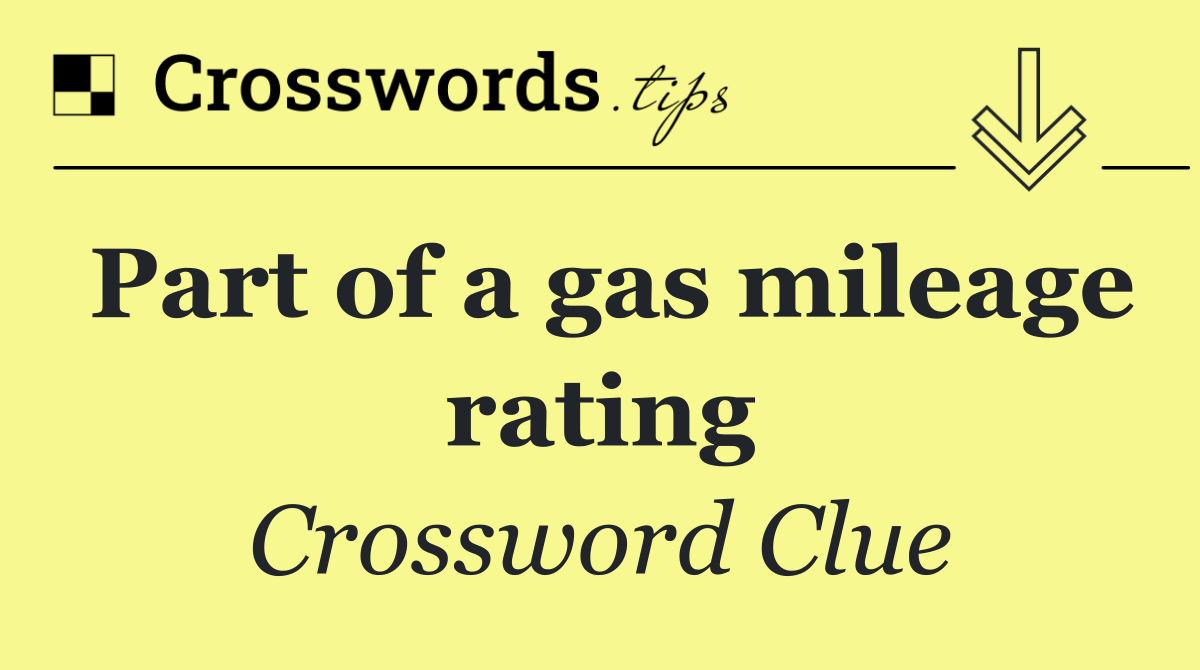 Part of a gas mileage rating