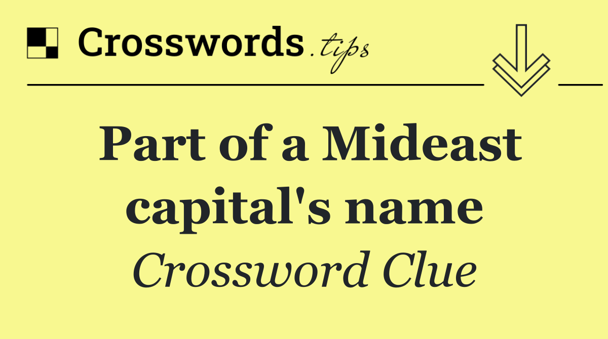 Part of a Mideast capital's name