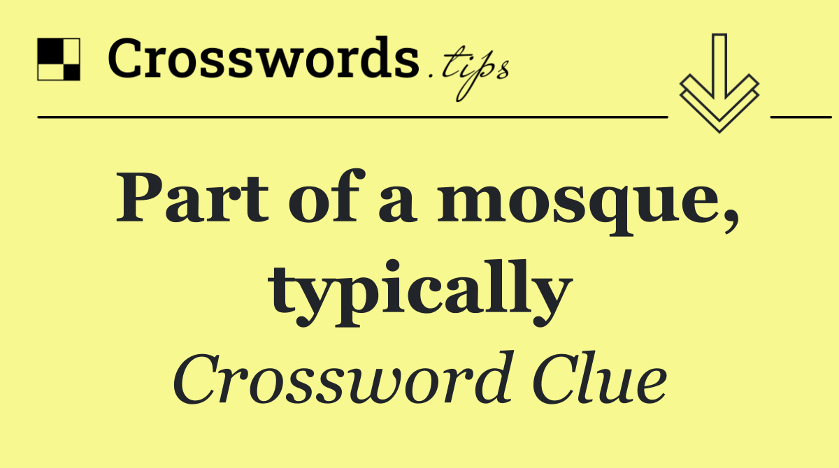 Part of a mosque, typically