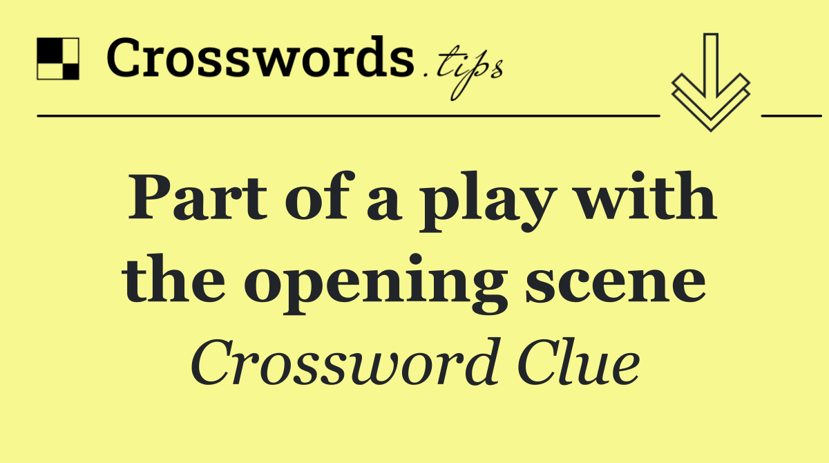 Part of a play with the opening scene