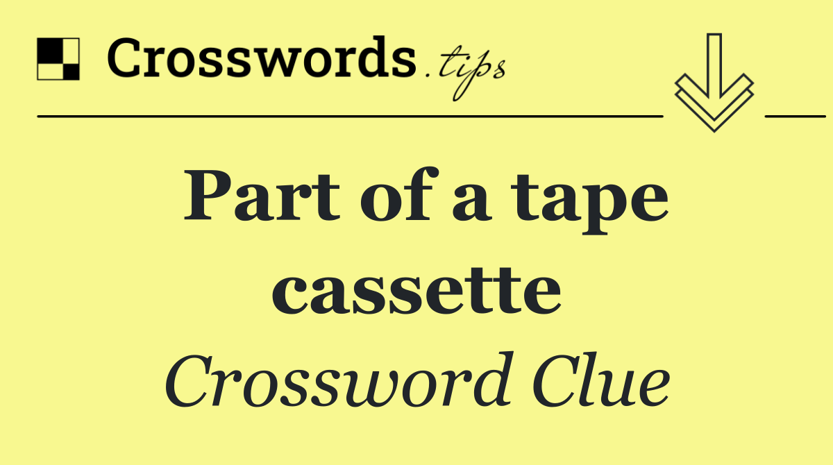 Part of a tape cassette