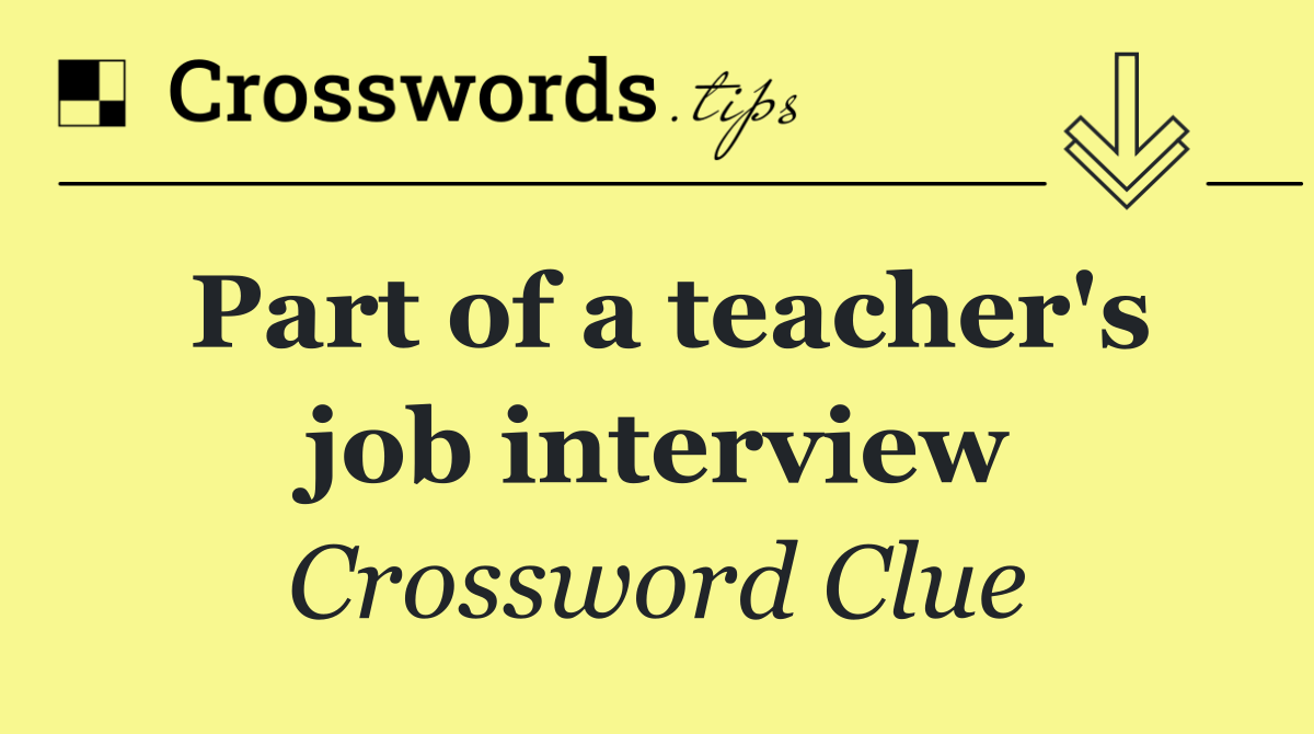 Part of a teacher's job interview