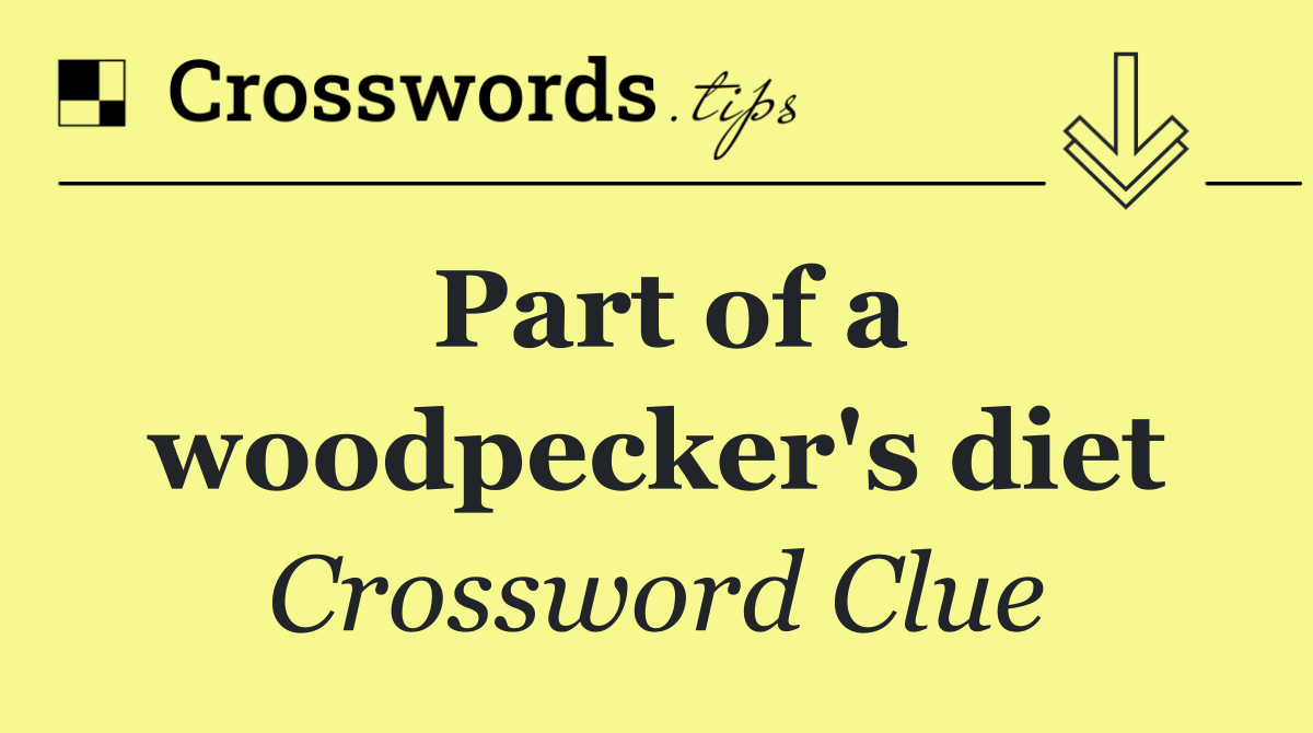 Part of a woodpecker's diet