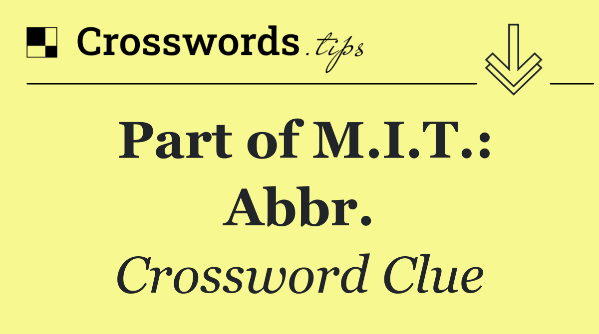 Part of M.I.T.: Abbr.