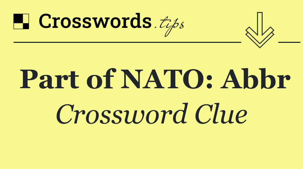 Part of NATO: Abbr