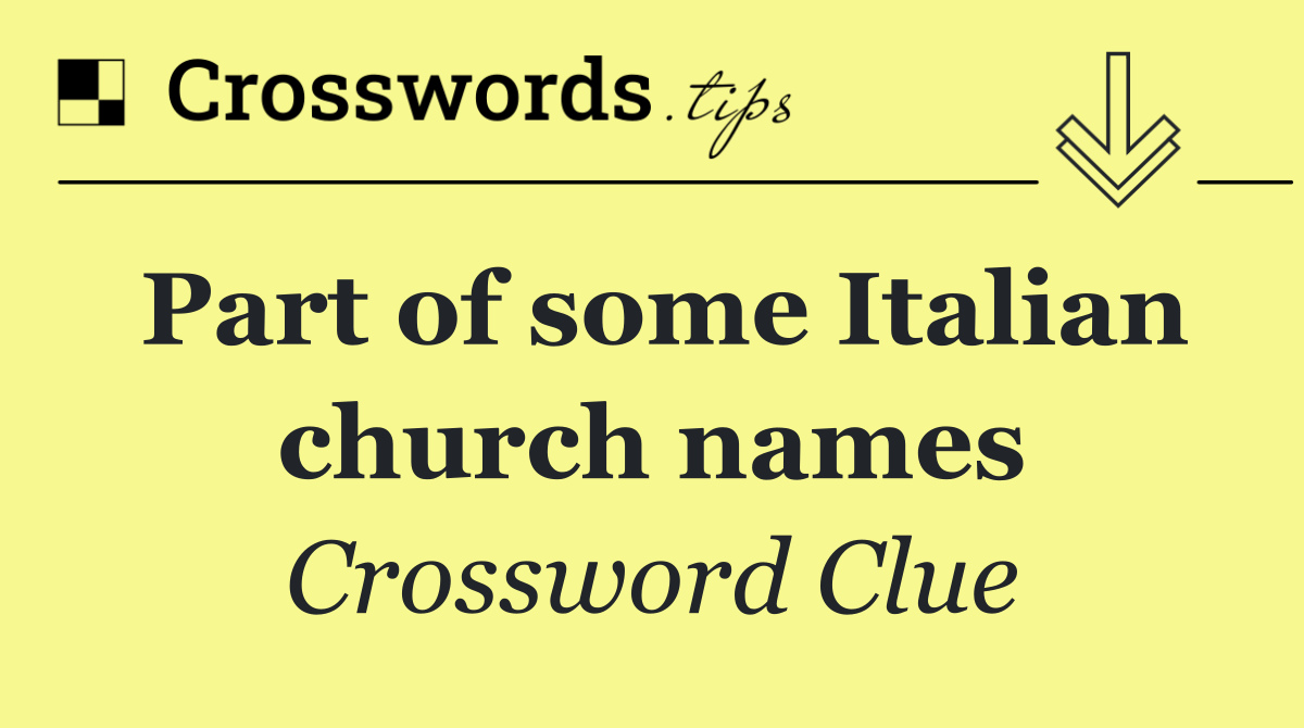Part of some Italian church names
