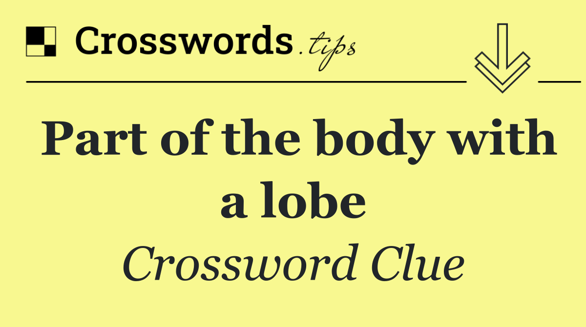 Part of the body with a lobe