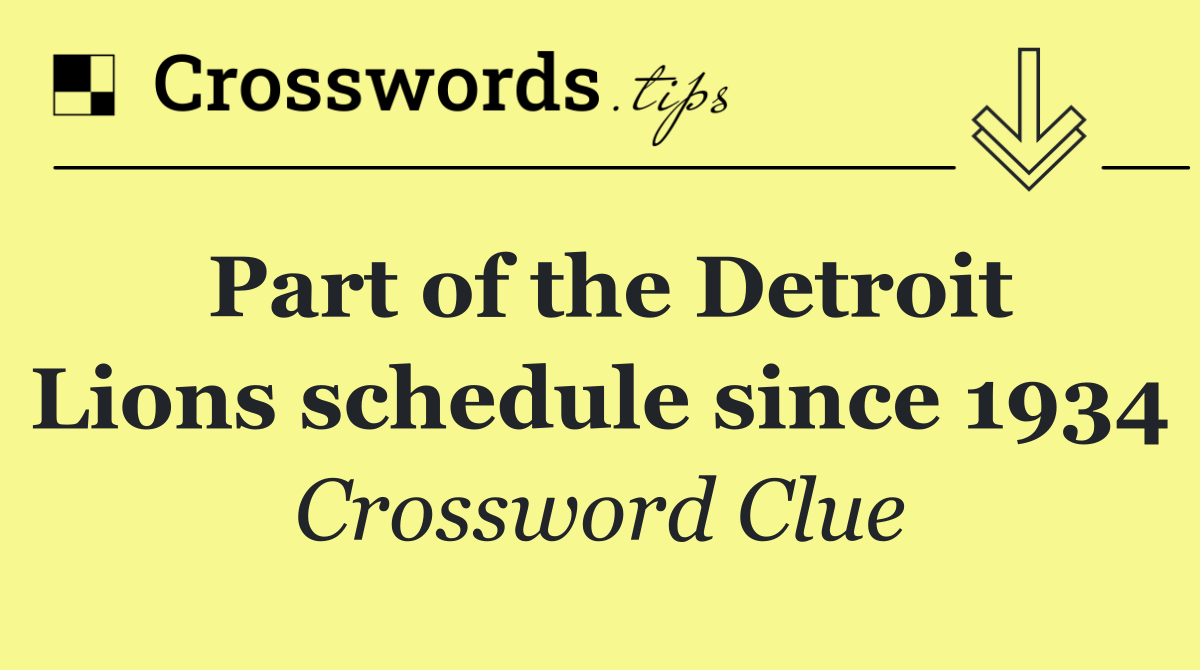 Part of the Detroit Lions schedule since 1934