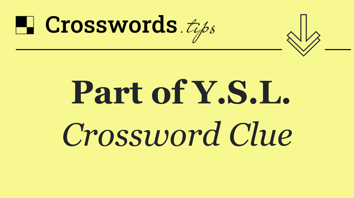Part of Y.S.L.