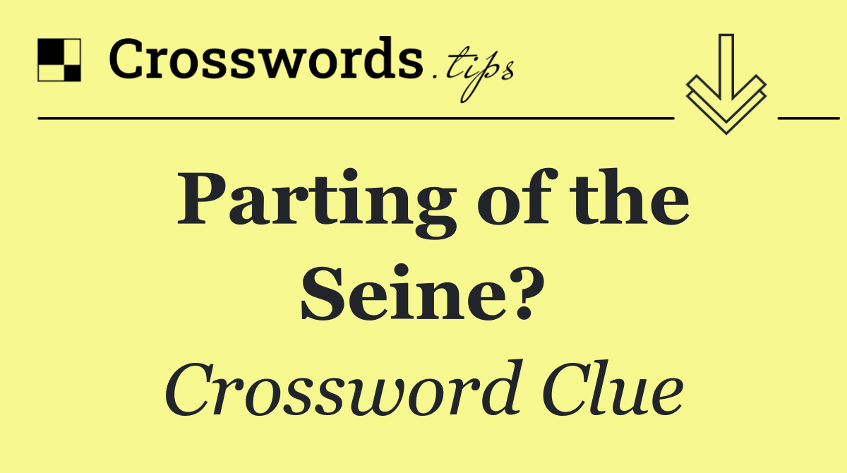 Parting of the Seine?