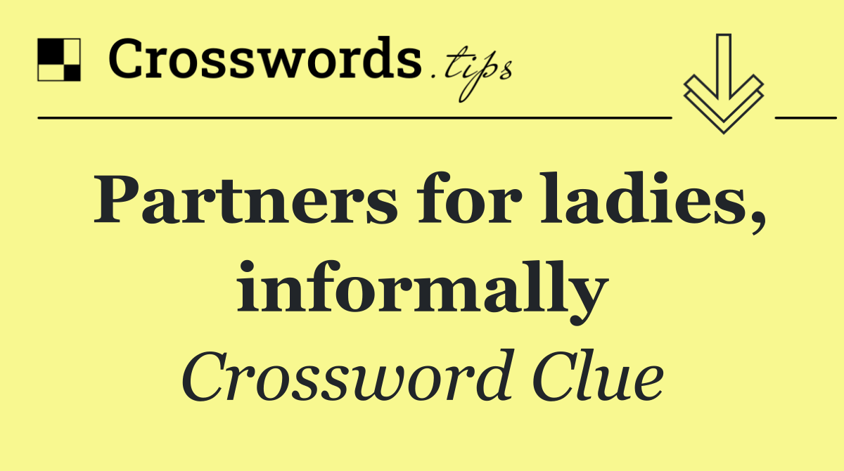 Partners for ladies, informally