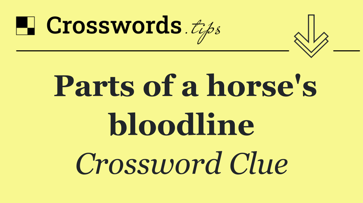 Parts of a horse's bloodline