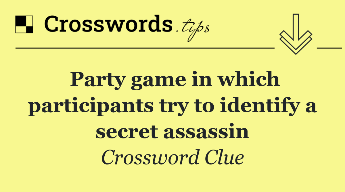 Party game in which participants try to identify a secret assassin