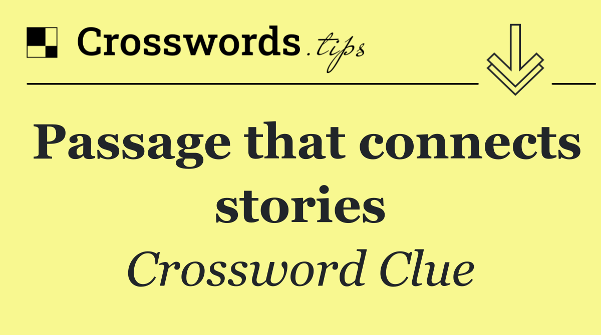 Passage that connects stories