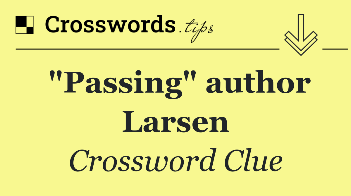"Passing" author Larsen
