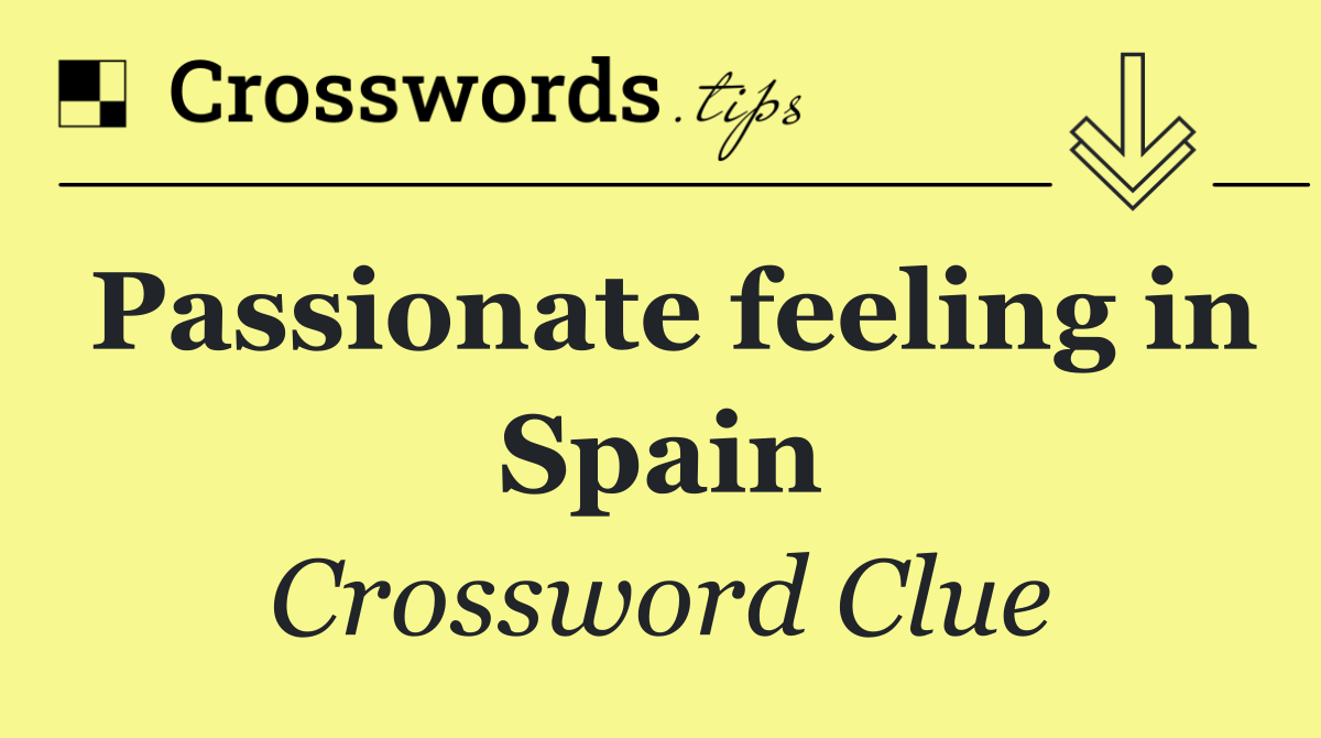 Passionate feeling in Spain