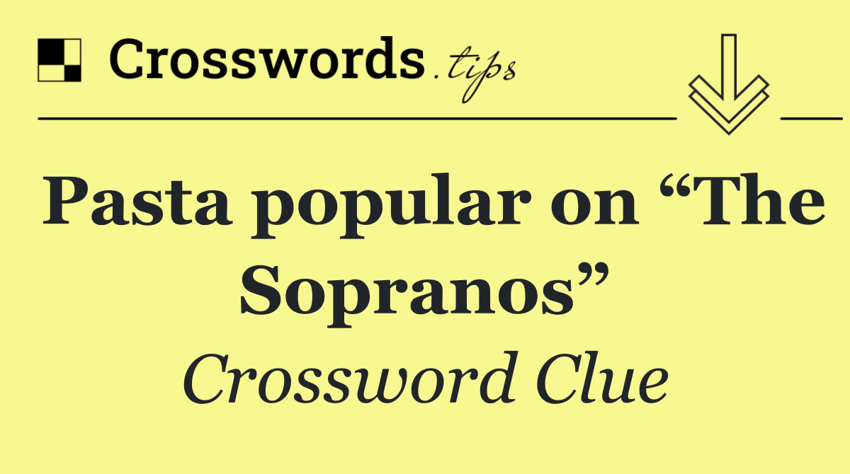 Pasta popular on “The Sopranos”