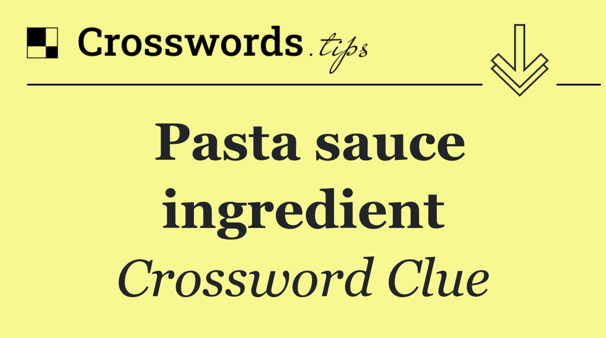 Pasta sauce ingredient