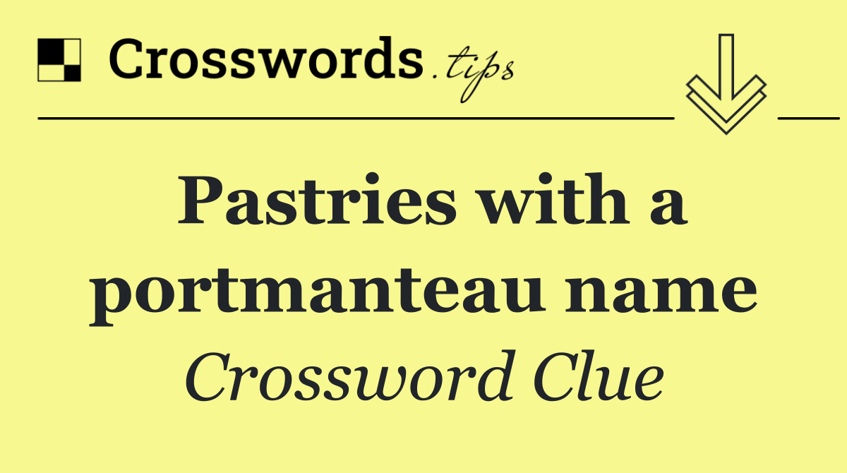 Pastries with a portmanteau name