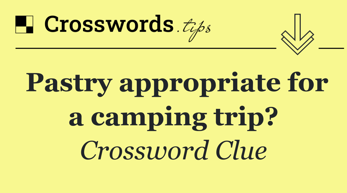 Pastry appropriate for a camping trip?
