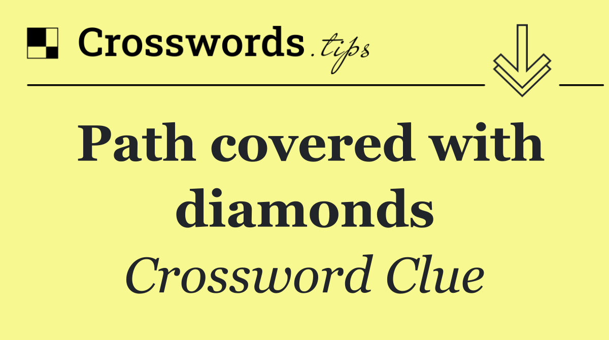 Path covered with diamonds