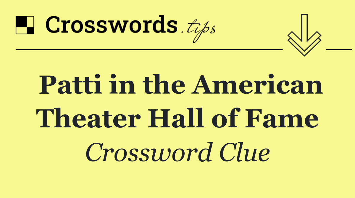 Patti in the American Theater Hall of Fame