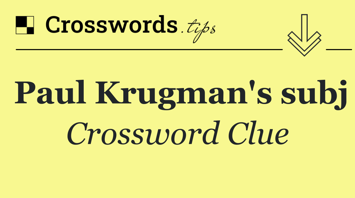 Paul Krugman's subj
