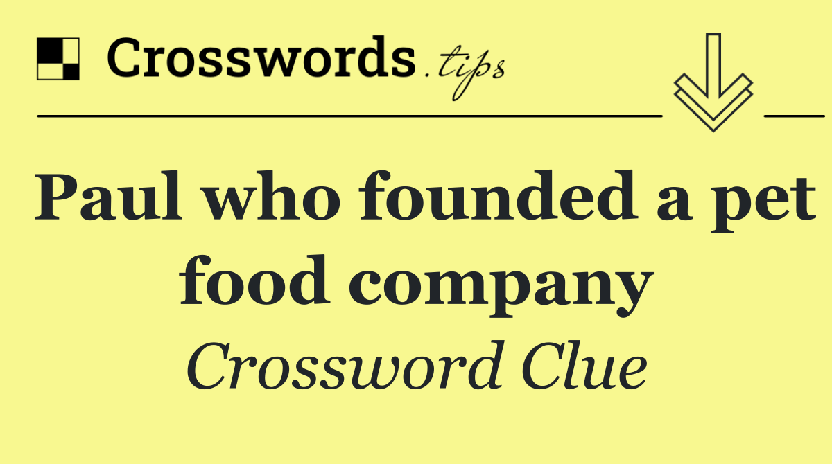 Paul who founded a pet food company