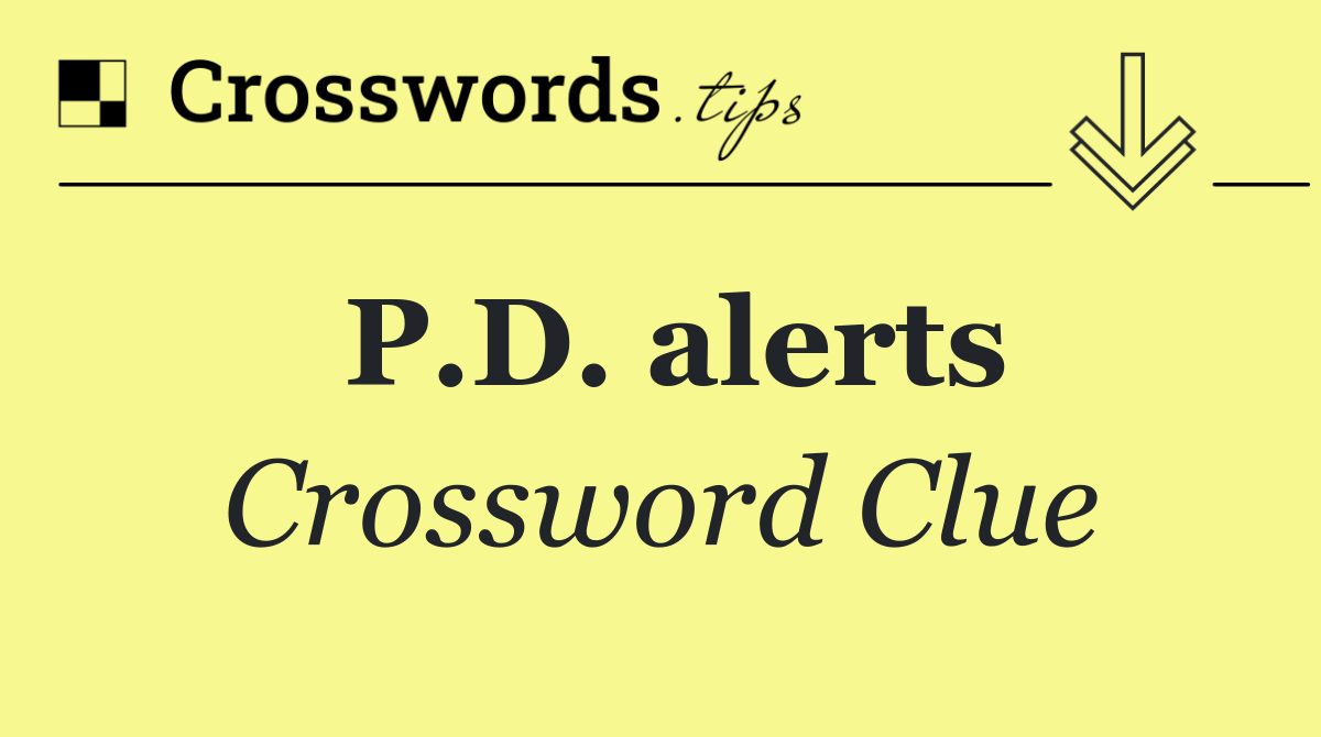 P.D. alerts