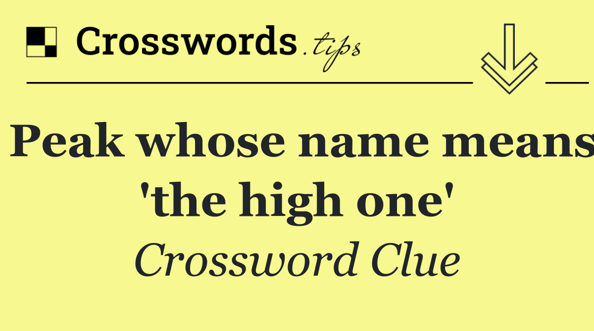 Peak whose name means 'the high one'