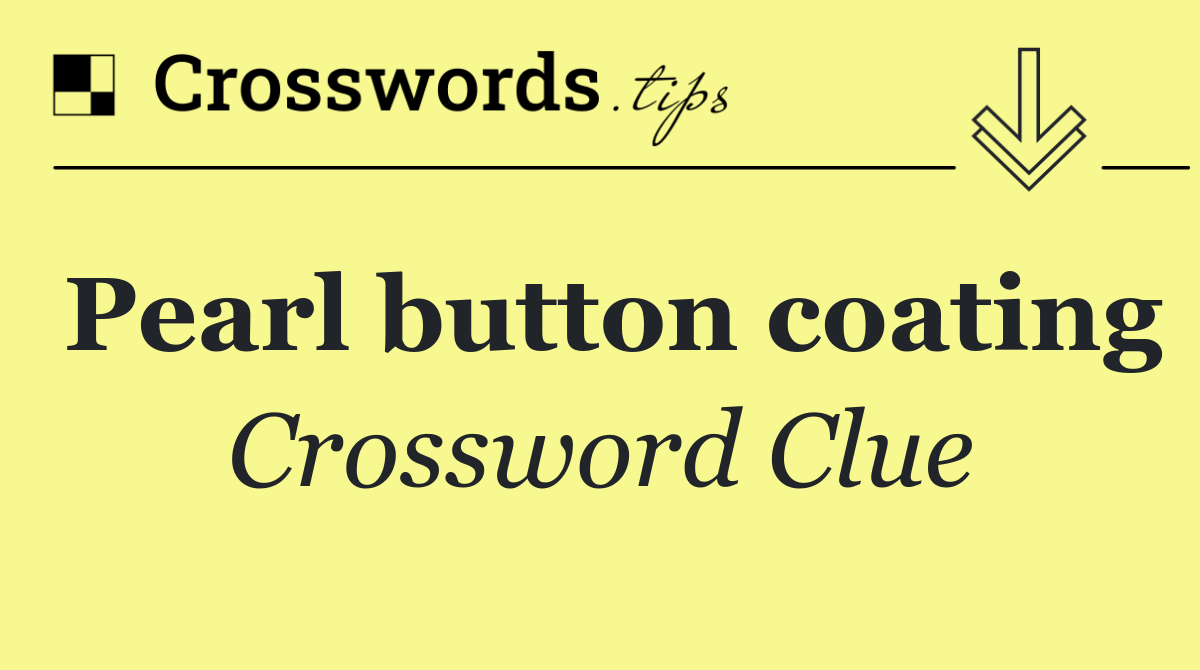 Pearl button coating