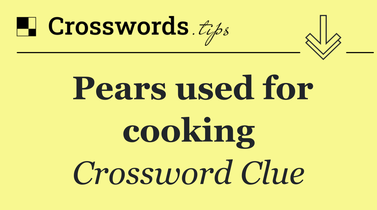 Pears used for cooking