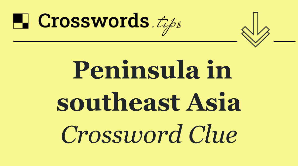 Peninsula in southeast Asia