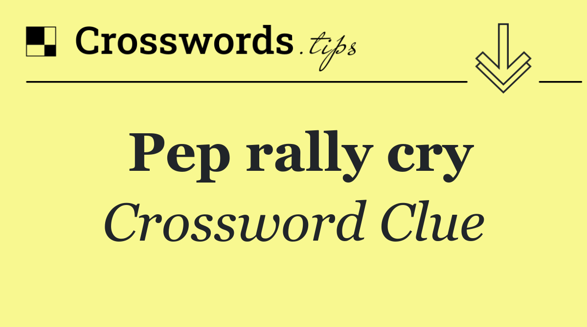 Pep rally cry