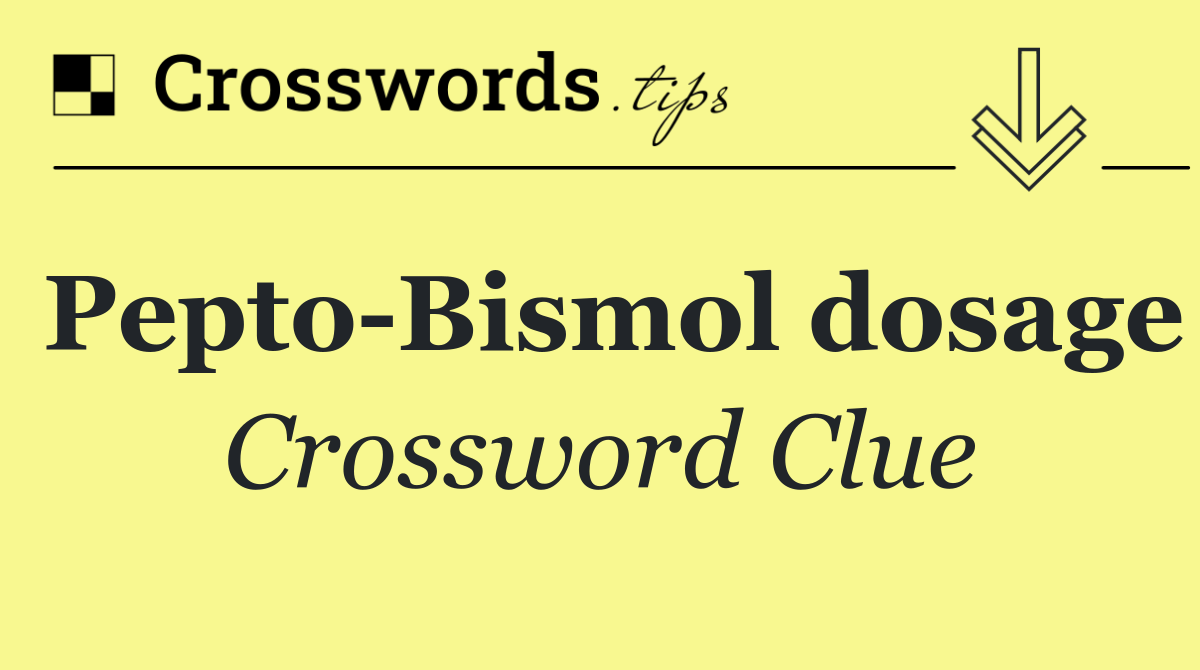 Pepto Bismol dosage