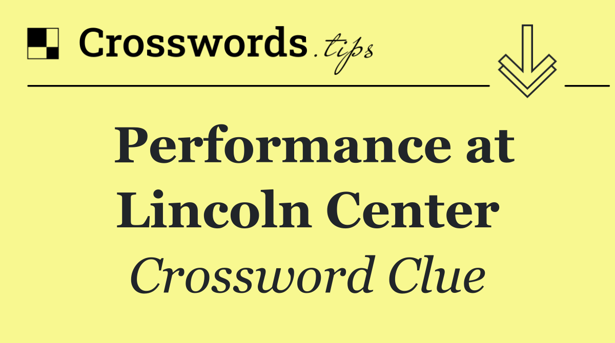 Performance at Lincoln Center