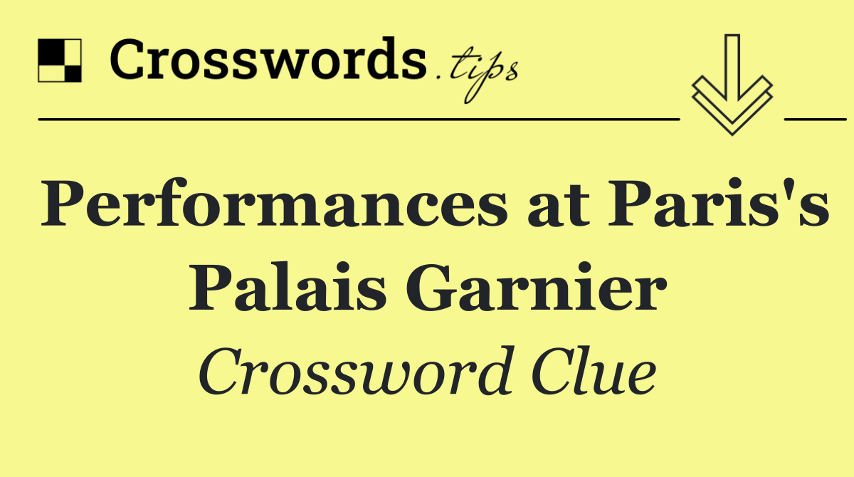 Performances at Paris's Palais Garnier