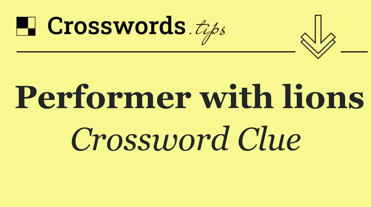 Performer with lions