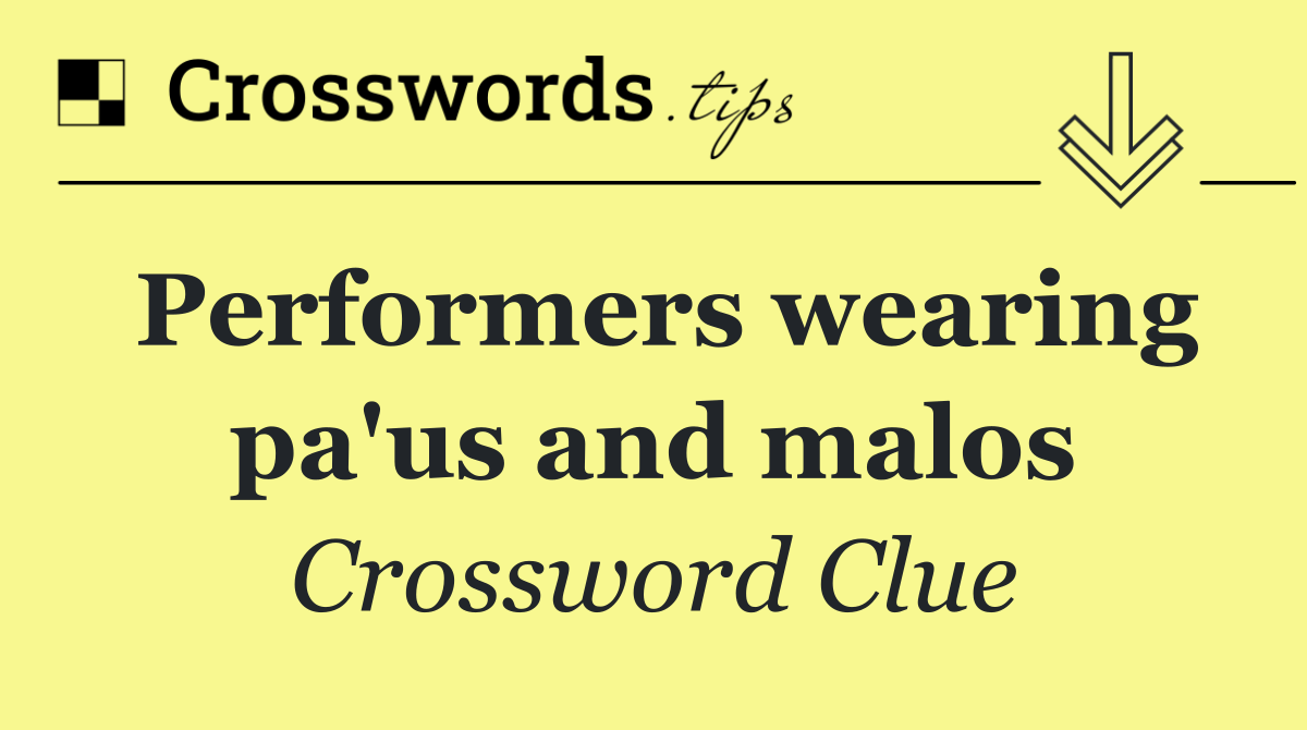 Performers wearing pa'us and malos