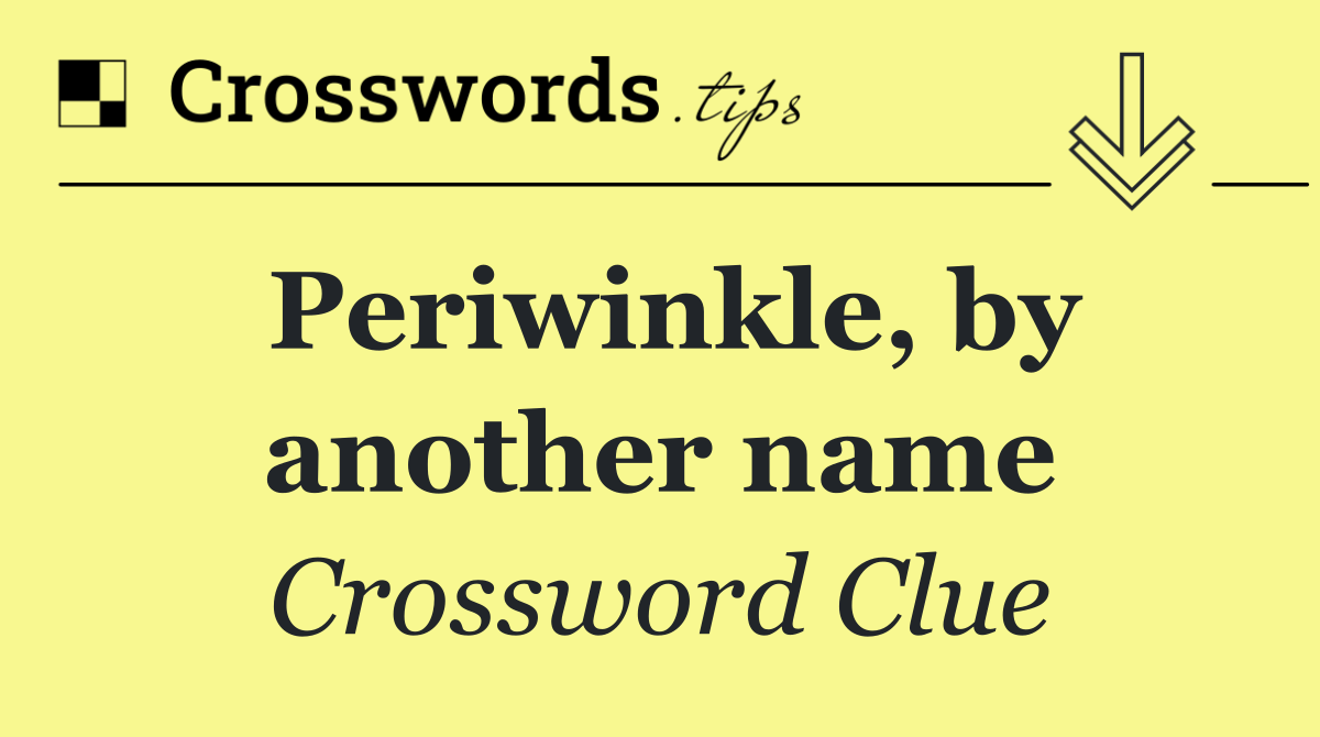 Periwinkle, by another name