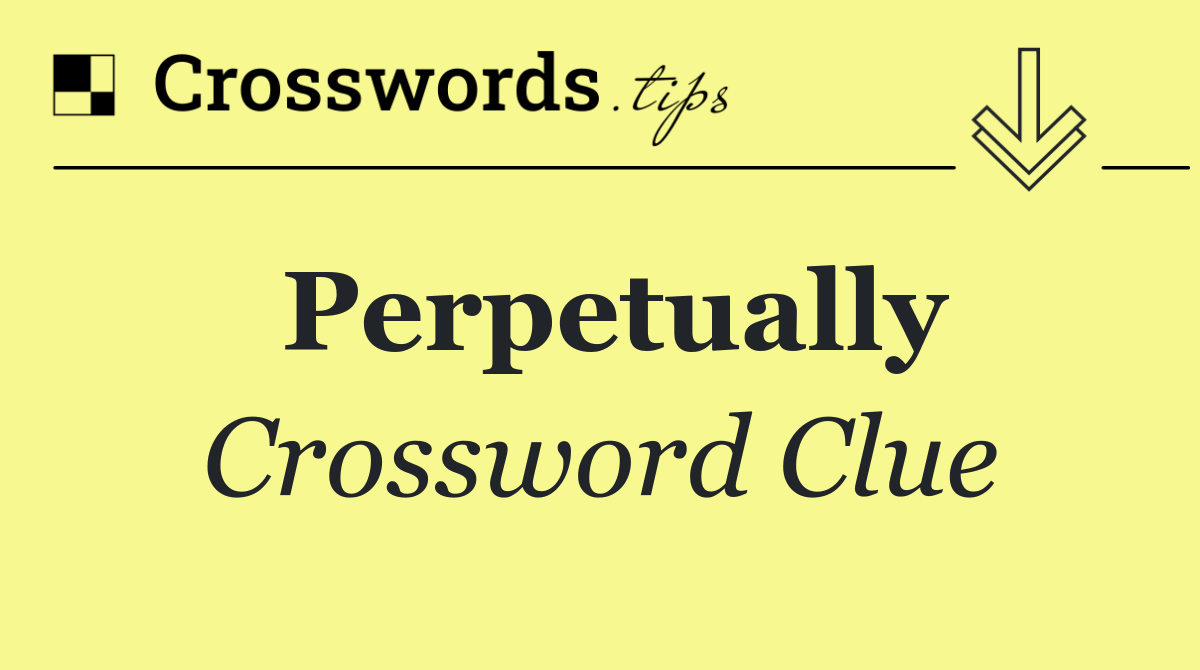 Perpetually