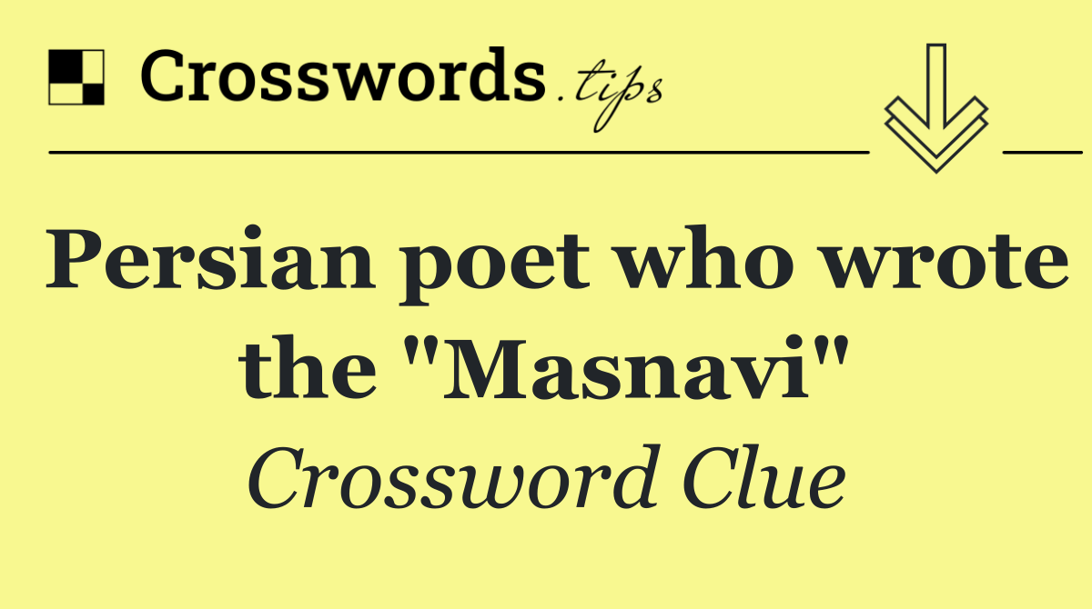 Persian poet who wrote the "Masnavi"