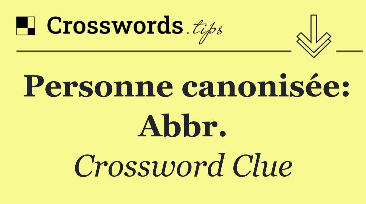 Personne canonisée: Abbr.