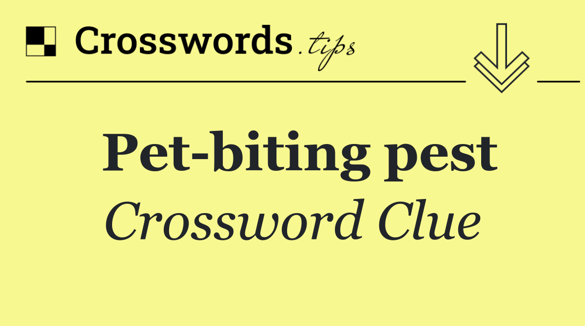 Pet biting pest