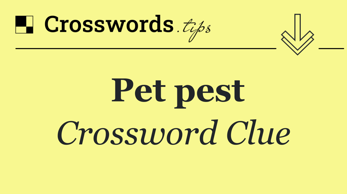 Pet pest