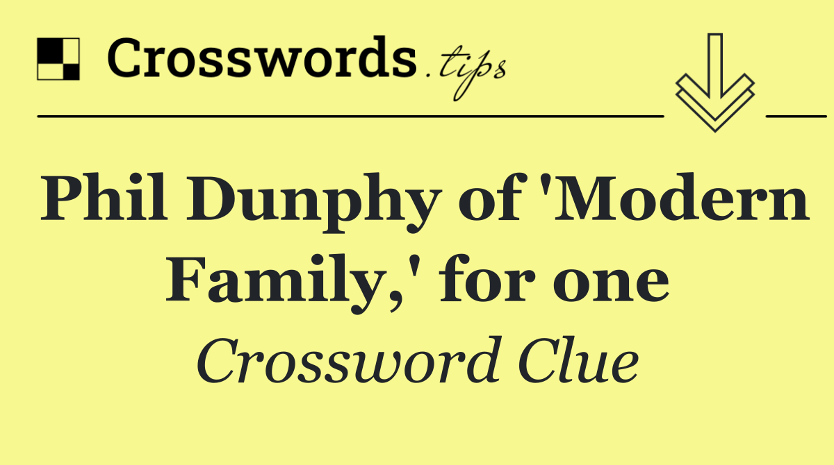 Phil Dunphy of 'Modern Family,' for one