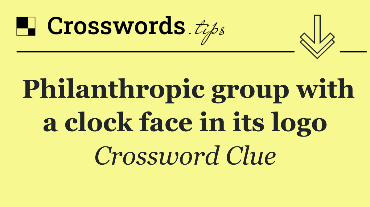 Philanthropic group with a clock face in its logo