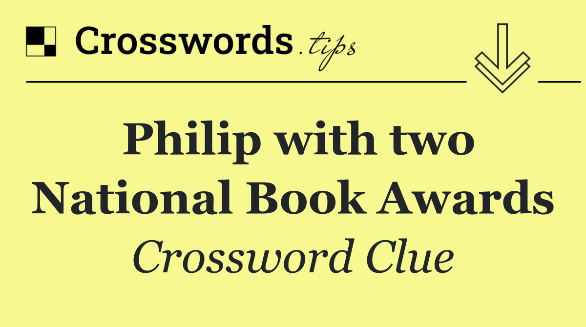 Philip with two National Book Awards