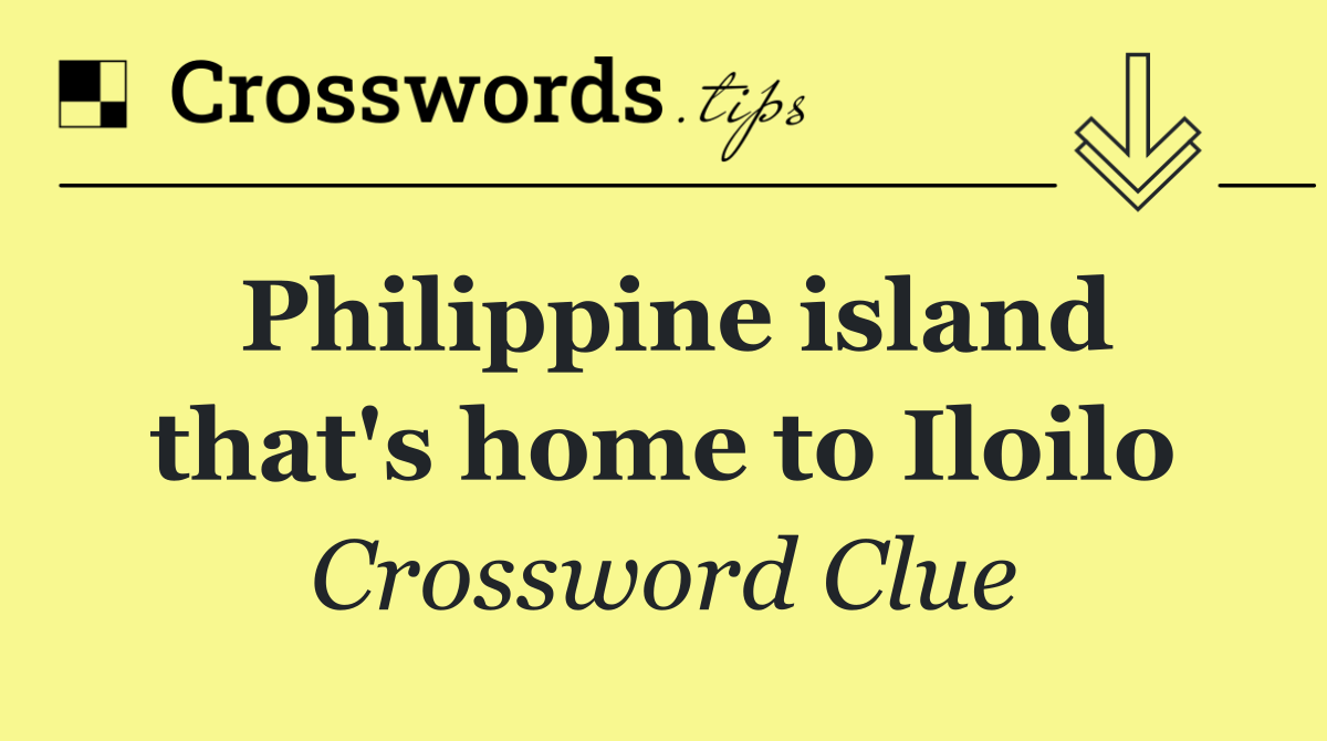 Philippine island that's home to Iloilo